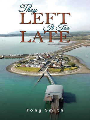 cover image of They Left It Too Late